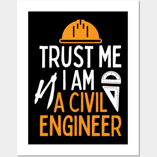 Trust me I am a civil engineer Posters and Art